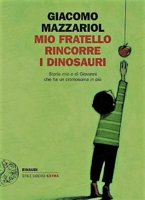 1478854268857-jpg-presentazione_libro__mio_fratello_rincorre_i_dinosauri__storia_mia_e_di_giovanni__che_ha_un_cromosoma_in_piu___di_giac